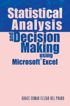 Paperback Statistical Analysis and Decision Making Using Microsoft Excel Book