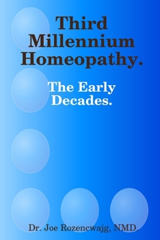 Paperback Third Millennium Homeopathy. The Early Decades. Book