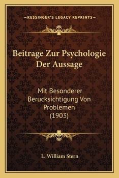 Paperback Beitrage Zur Psychologie Der Aussage: Mit Besonderer Berucksichtigung Von Problemen (1903) [German] Book