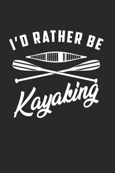 Kayaker Notebook: Diary Journal 6x9 inches with 120 Lined Pages