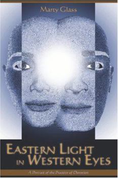 Paperback Eastern Light in Western Eyes: A Portrait of the Practice of Devotion Book