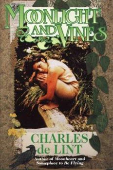 Moonlight & Vines - Book #6 of the Newford