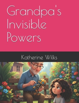 Paperback Grandpa's Invisible Powers Book