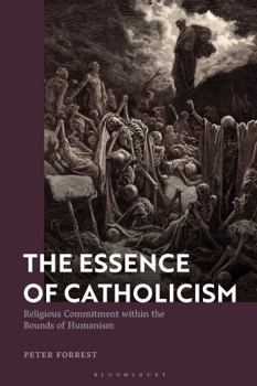 Paperback The Essence of Catholicism: Religious Commitment Within the Bounds of Humanism Book