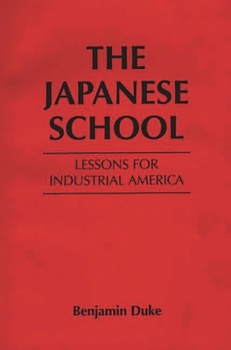Paperback The Japanese School: Lessons for Industrial America Book