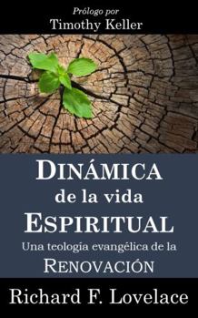 Paperback Dinámica de la Vida Espiritual: Una Teología Evangélica de la Renovación (Spanish Edition) [Spanish] Book