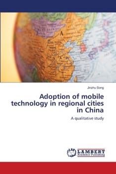 Paperback Adoption of mobile technology in regional cities in China Book