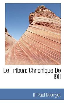 Le Tribun : Chronique De 1911