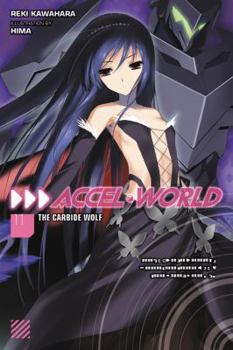 Paperback Accel World, Vol. 11 (Light Novel): The Carbide Wolf Book