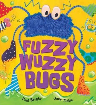 Hardcover Fuzzy-Wuzzy Bugs. Paul Bright, Jack Tickle Book