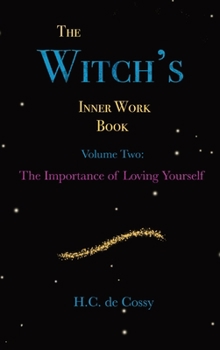 Hardcover The Witch's Inner Work Book Vol. 2: Volume Two: The Importance of Loving Yourself Book