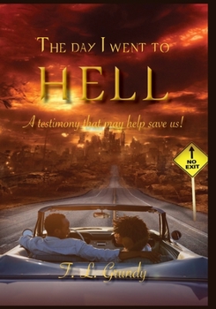 Paperback The Day I Went To Hell: A testimony that may help save us! Book