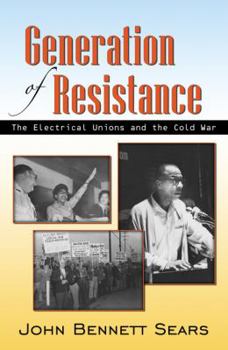Paperback Generation of Resistance: The Electrical Unions and the Cold War Book