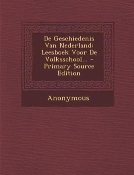 Paperback de Geschiedenis Van Nederland: Leesboek Voor de Volksschool... [Dutch] Book