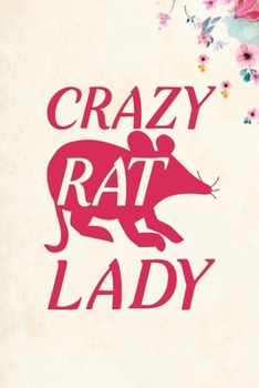 Crazy Rat Lady: Blank Lined Journal Notebook, 6" x 9", Rat journal, Rat notebook, Ruled, Writing Book, Notebook for Rat lovers, Rat Gifts