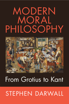Modern Moral Philosophy: From Grotius to Kant