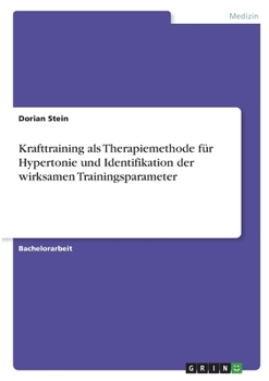 Paperback Krafttraining als Therapiemethode für Hypertonie und Identifikation der wirksamen Trainingsparameter [German] Book