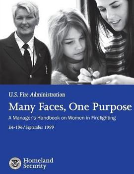 Paperback Many Faces, One Purpose: A Manager's Handbook on Women in Firefighting Book