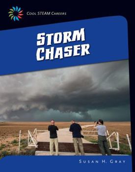 Cool STEAM Careers: Storm Chaser - Book  of the Cool STEAM Careers