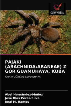 Paperback Paj&#260;ki (Arachnida: Araneae) Z Gór Guamuhaya, Kuba [Polish] Book