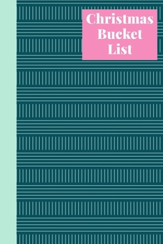 Paperback Christmas Bucket List: Journal for Planning and Journaling Your Holiday Plans and Adventures - Cute Festive Cover Design in Pink and Teal Book
