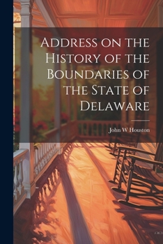 Paperback Address on the History of the Boundaries of the State of Delaware Book