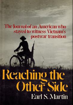 Reaching the other side: The journal of an American who stayed to witness Vietnam's postwar transition