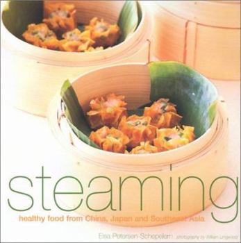 Hardcover Steaming: Healthy Food from China, Japan and South East Asia Book
