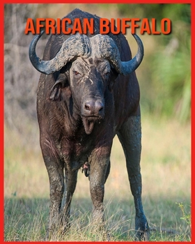 Paperback African Buffalo: Amazing Facts & Pictures Book