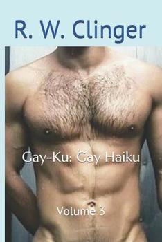 Paperback Gay-Ku: Gay Haiku: Volume 3 Book