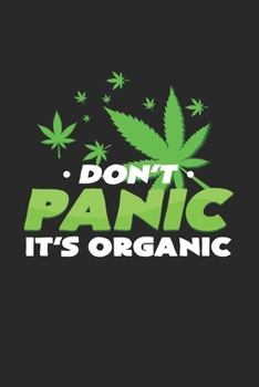 Paperback Don't panic it's organic: 6x9 Cannabis - dotgrid - dot grid paper - notebook - notes Book