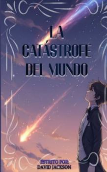 Paperback La Catástrofe del Mundo [Spanish] Book