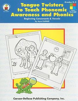 Paperback Tongue Twisters to Teach Phonemic Awareness and Phonics, Grades K-2: Beginning Consonants & Vowels Book