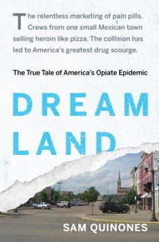 Hardcover Dreamland: The True Tale of America's Opiate Epidemic Book