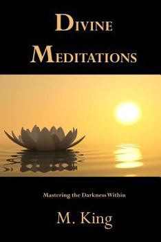 Paperback Divine Meditations: Mastering the Darkness Within Book