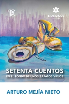 Setenta cuentos en el fondo de unos zapatos viejos (Spanish Edition)