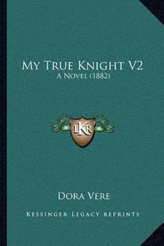 Paperback My True Knight V2: A Novel (1882) Book