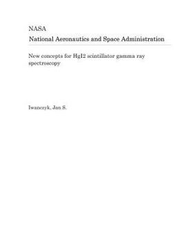 Paperback New Concepts for Hgi2 Scintillator Gamma Ray Spectroscopy Book