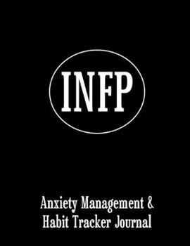 Paperback Infp: Anxiety Management & Habit Tracker Journal for Myers Briggs Personality Book