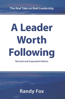 Paperback A Leader Worth Following: The Real Take on Real Leadership Book