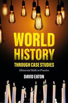 Paperback World History Through Case Studies: Historical Skills in Practice Book
