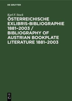 Hardcover Österreichische Exlibris-Bibliographie 1881-2003 / Bibliography of Austrian bookplate literature 1881-2003 (German Edition) [German] Book