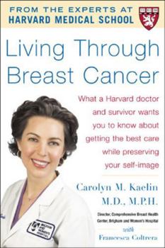 Paperback Living Through Breast Cancer: What a Harvard Doctor and Survivor Wants You to Know about Getting the Best Care While Preserving Your Self-Image Book