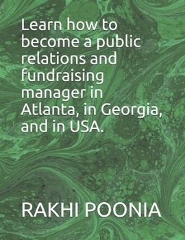 Paperback Learn how to become a public relations and fundraising manager in Atlanta, in Georgia, and in USA. Book