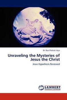 Paperback Unraveling the Mysteries of Jesus the Christ Book