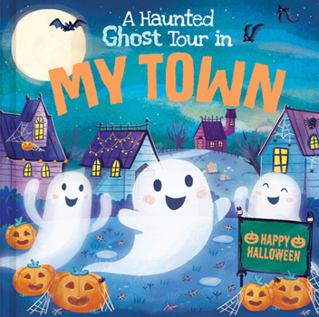 Hardcover A Haunted Ghost Tour in My Town Book