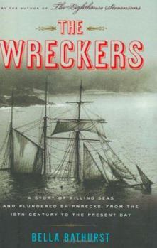 Hardcover The Wreckers: A Story of Killing Seas and Plundered Shipwrecks, from the 18th-Century to the Present Day Book