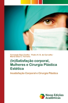 (In)Satisfa��o corporal, Mulheres e Cirurgia Pl�stica Est�tica