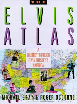 Hardcover The Elvis Atlas: A Journey Through Elvis Presley's America Book