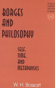 Hardcover Borges and Philosophy: Self, Time, and Metaphysics Book